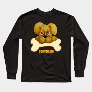 Bonehead! Long Sleeve T-Shirt